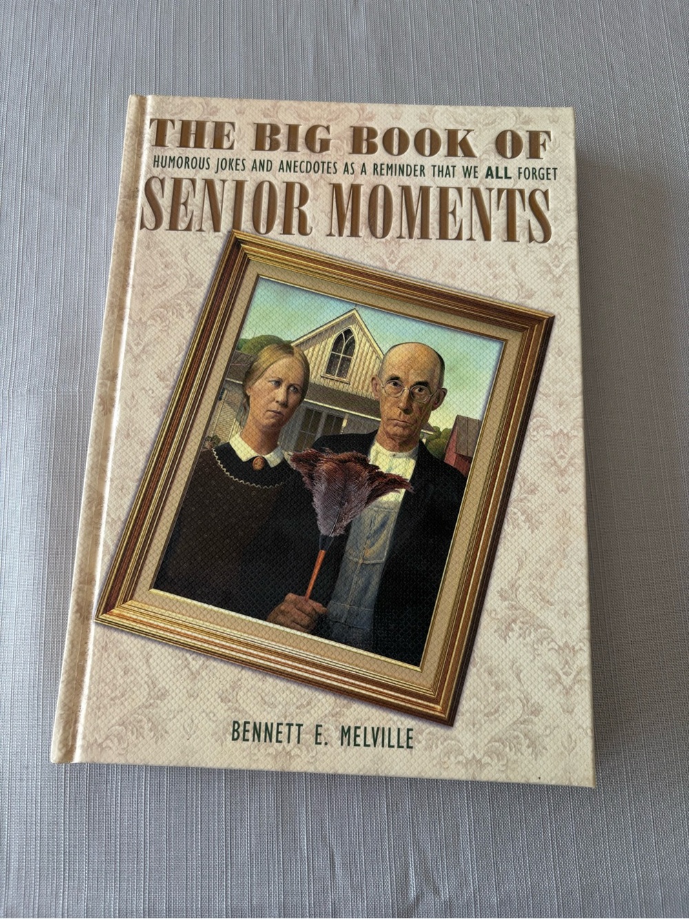 The Big Book of Senior Moments - Beige Hardcover Book by Bennett E Melville